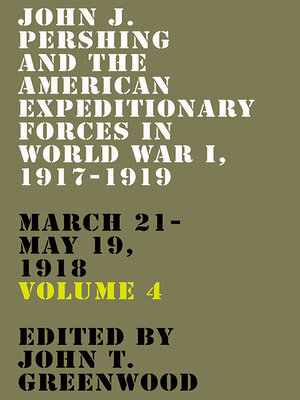 cover image of John J. Pershing and the American Expeditionary Forces in World War I, 1917-1919